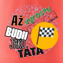 Až vyrostu budu jako táta - závodník