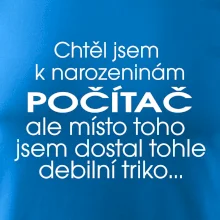 Chtěl jsem dostat k narozeninám počítač