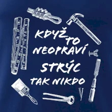 Když to neopraví strýc tak nikdo Když to neopraví strýc tak nikdo