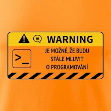 Warning - Je možné, že budu  mluvit o programování