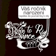 Born to ride - Vlastní ročník