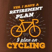 Oranžové kolo - Yes, I have a retirement plan, I plan on cycling