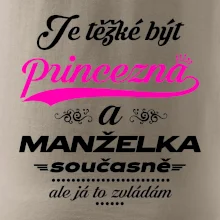 Je těžké být princezna - manželka