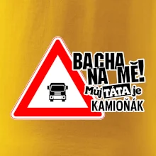 Bacha na mě! Můj táta je kamioňák