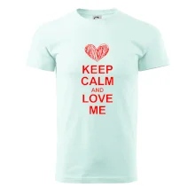 Keep calm and love me