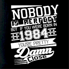 Nobody is perfect - 1984
