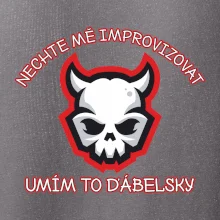 Nechte mě improvizovat, umím to ďábelsky