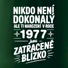 Nikdo není dokonalý ale ti narození v roce 1977 jsou zatraceně blízko