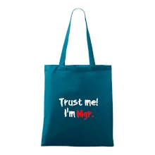 Trust me I´m  Mgr. / Věř mi jsem Magistr. Trust me I´m  Mgr. / Věř mi jsem Magistr.