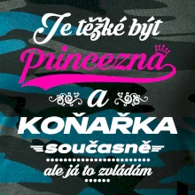 Je těžké být princezna - koňařka