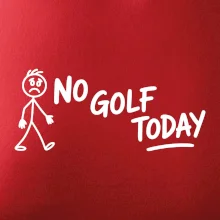 No Golf Today