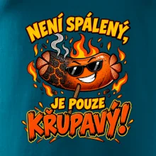 Není spálený, je pouze křupavý!
