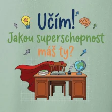 Učím, jakou superschopnot máš ty