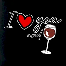 I love you and red wine