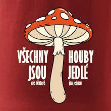 Všechny houby jsou jedlé