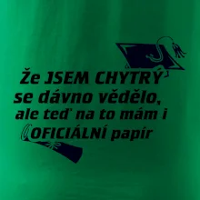 Že jsem chytrý se dávno vědělo