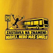 Zastávka na znamení mávej nebo máš smůlu