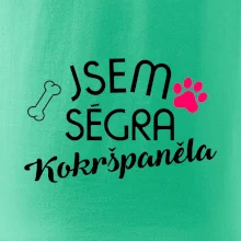 Jsem ségra Kokršpěněla