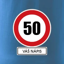 Dopravní značka - rychlost 50 - váš nápis