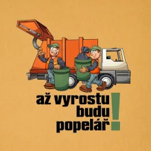 Až vyrostu budu popelářem