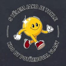 S tělem jako tohle, kdo by potřeboval vlasy