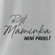 Být maminka  není prdel