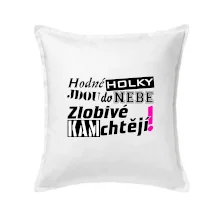 Hodné holky jdou do nebe, zlobivé kam chtějí!