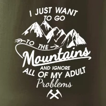 I just to go Mountains - Zahoď prolémy a jdi do hor I just to go Mountains - Zahoď prolémy a jdi do hor