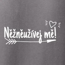 Něžněužívej mě!