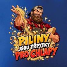 Piliny jsou třpytky pro chlapy - vousatý truhlář
