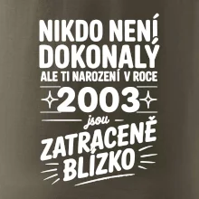 Nikdo není dokonalý ale ti narození v roce 2003 jsou zatraceně blízko