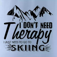I dont need therapy - Skiing