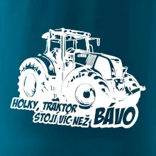 Holky, traktor stojí víc než bávo