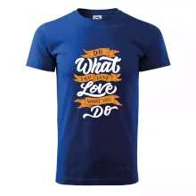 Do What You Love, Love What You Do Do What You Love, Love What You Do
