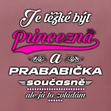 Je těžké být princezna - prababička