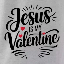 Jesus is my valentine