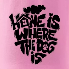 Home is where the dog Home is where the dog