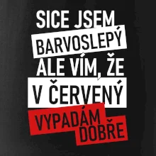 Sice jsem barvoslepý, ale vím, že v červené vypadám dobře