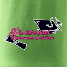 Pro tebe paní Diplomovaná specialistka