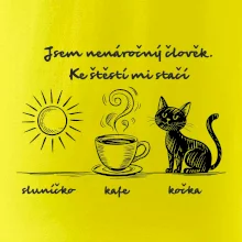 Jsem nenáročný člověk. Ke štěstí mi stačí sluníčko kafe kočka
