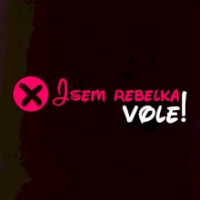 Jsem rebelka! Vole!