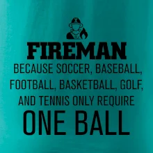 Fireman  beacause one ball