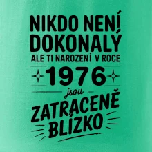 Nikdo není dokonalý ale ti narození v roce 1976 jsou zatraceně blízko