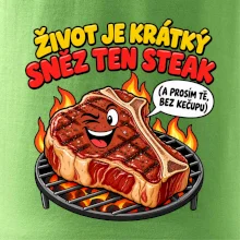 Život je krátký sněz ten steak bez kečupu