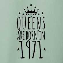 Queens are born in 1971