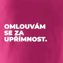 OMLOUVÁM SE ZA UPŘÍMNOST.