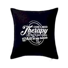 Kulatý nápis - I don't need therapy wheel in my hands