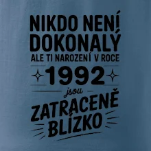 Nikdo není dokonalý ale ti narození v roce 1992 jsou zatraceně blízko