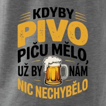 Kdyby pivo piču mělo,  už by nám nic nechybělo
