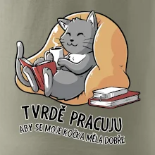Tvrdě pracuju, aby se kočka měla dobře